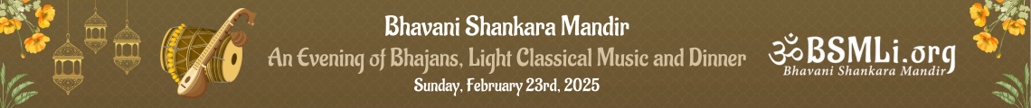 Bhavani Shankara Mandir Presents: An Evening of Bhajans, Light Classical Music and Dinner in Aide of the Mandir Fundraising Drive